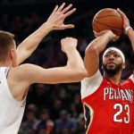 New York Knicks PF Kristaps Porzingis and New Orleans Pelicans PF Anthony Davis