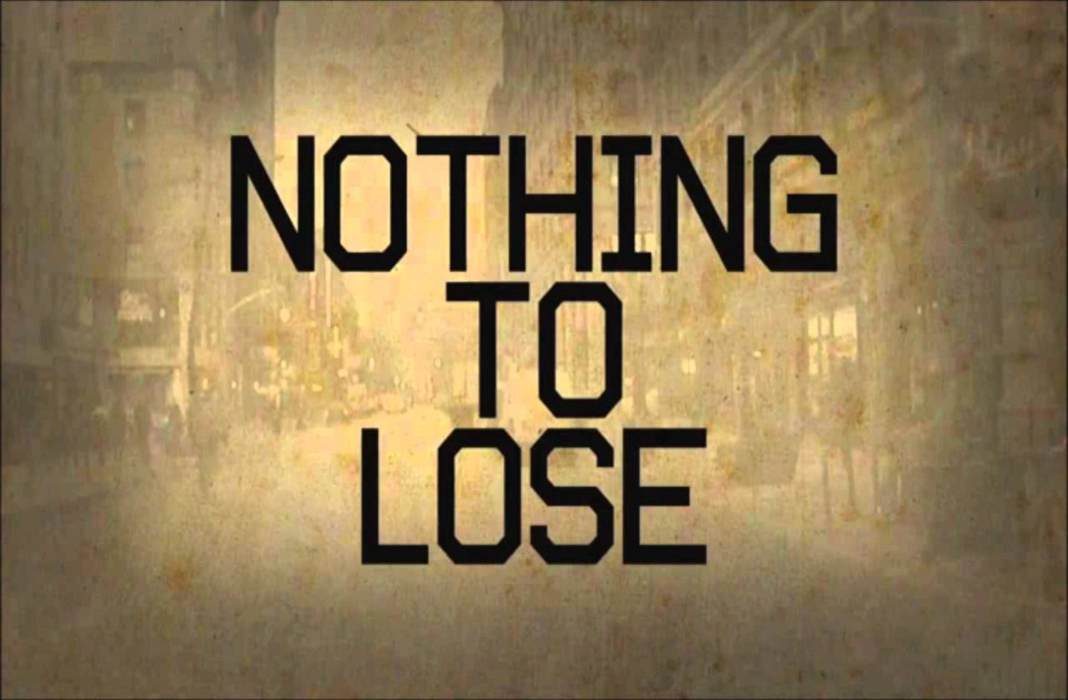 「nothing to lose」的圖片搜尋結果